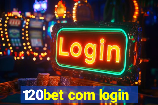 120bet com login